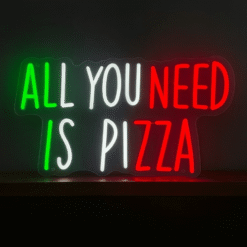 Neon All You Need Is Pizza