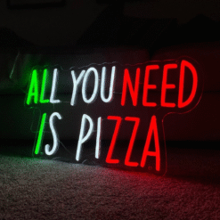 Neon All You Need Is Pizza
