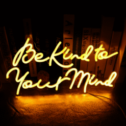 Neon Be kind to your mind