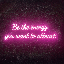 Neon Be the energy you want to attract