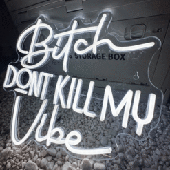 Neon Bitch Don’t Kill My Vibe