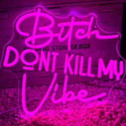 Neon Bitch Don’t Kill My Vibe
