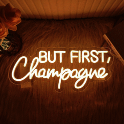 Neon But First Champagne