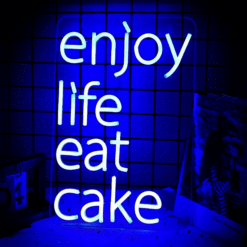 Neon Enjoy Life Eat Cake