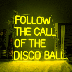 Neon Follow the Call of the Disco Ball
