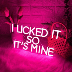 Neon I licked it so it’s mine