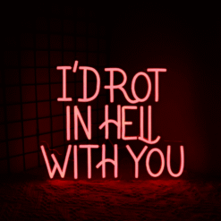Neon I’d Rot In Hell With You