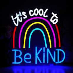 Neon It’s Cool To Be Kind