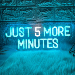 Neon Just 5 more minutes