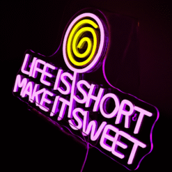 Neon Life Is Short Make It Sweet