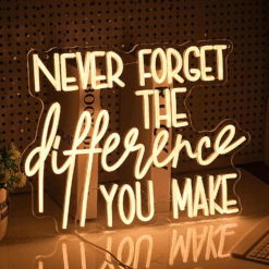 Neon Never Forget The Difference You Make
