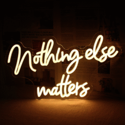 Neon Nothing else matters