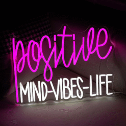 Neon Positive Mind Positive Vibes Positive Life