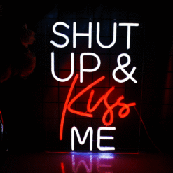 Neon Shut up and kiss me