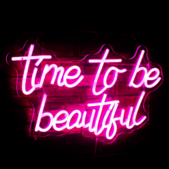 Neon Time To Be Beautiful