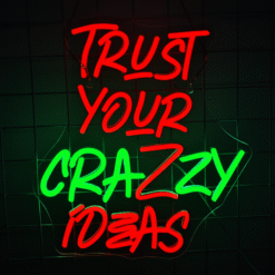 Neon Trust Your Crazy Ideas