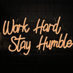Neon Work Hard Stay Humble